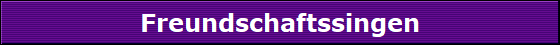 Freundschaftssingen